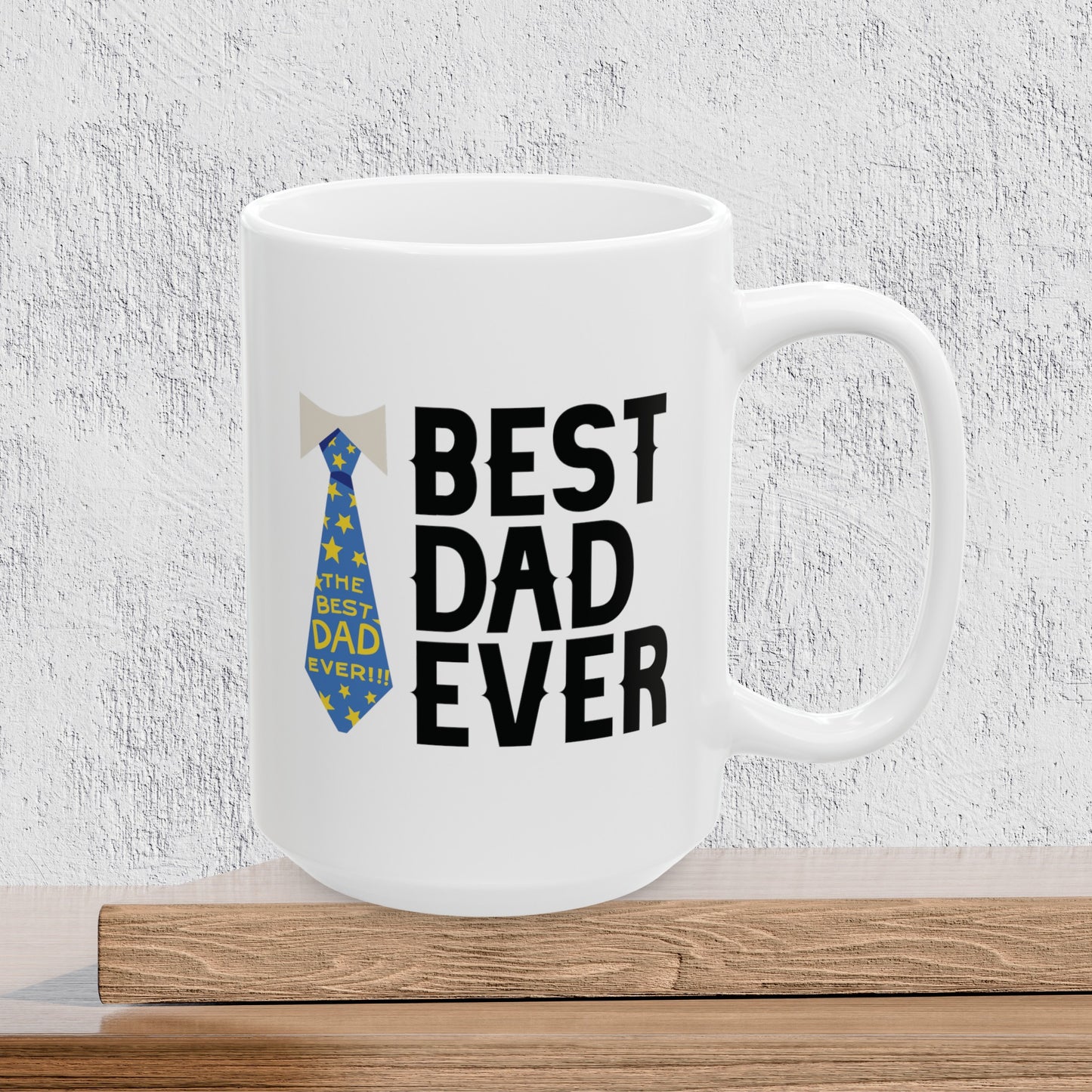 Best Dad Ever - Ceramic Coffee Mug