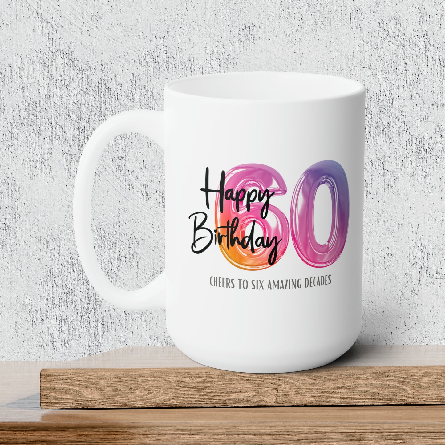 Happy 60th Birthday - Ceramic Coffee Mug