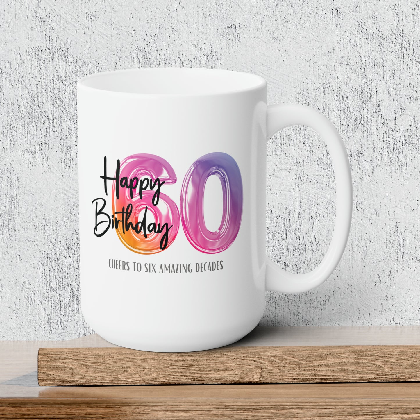 Happy 60th Birthday - Ceramic Coffee Mug