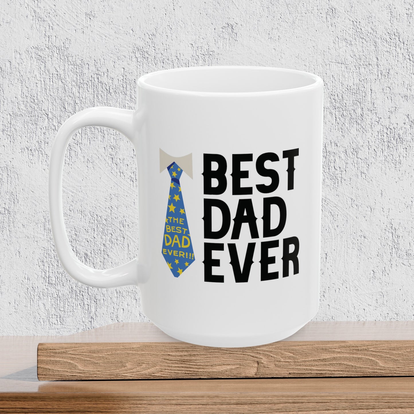 Best Dad Ever - Ceramic Coffee Mug