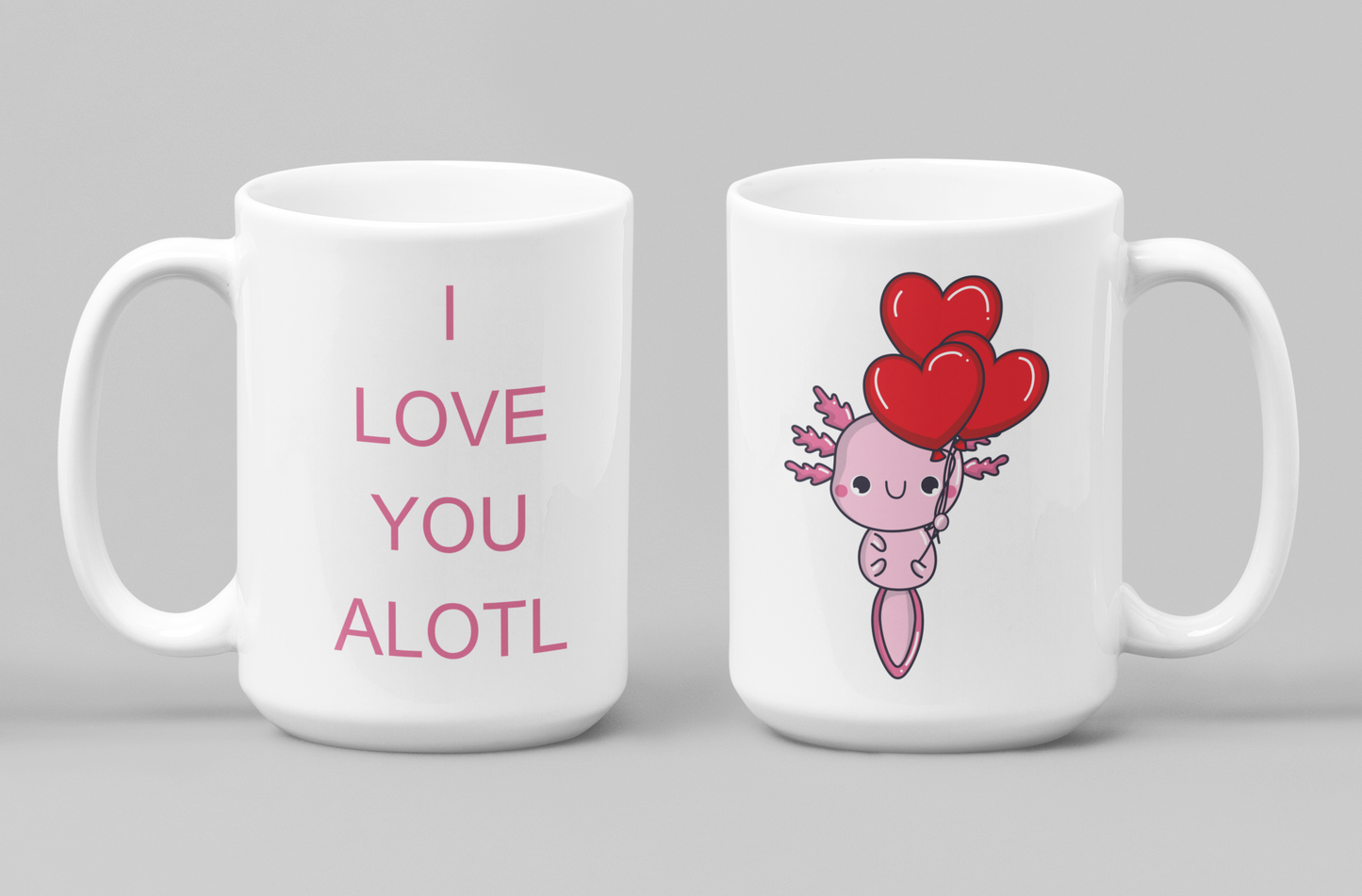 I Love You Alotl Ceramic Coffee Mug