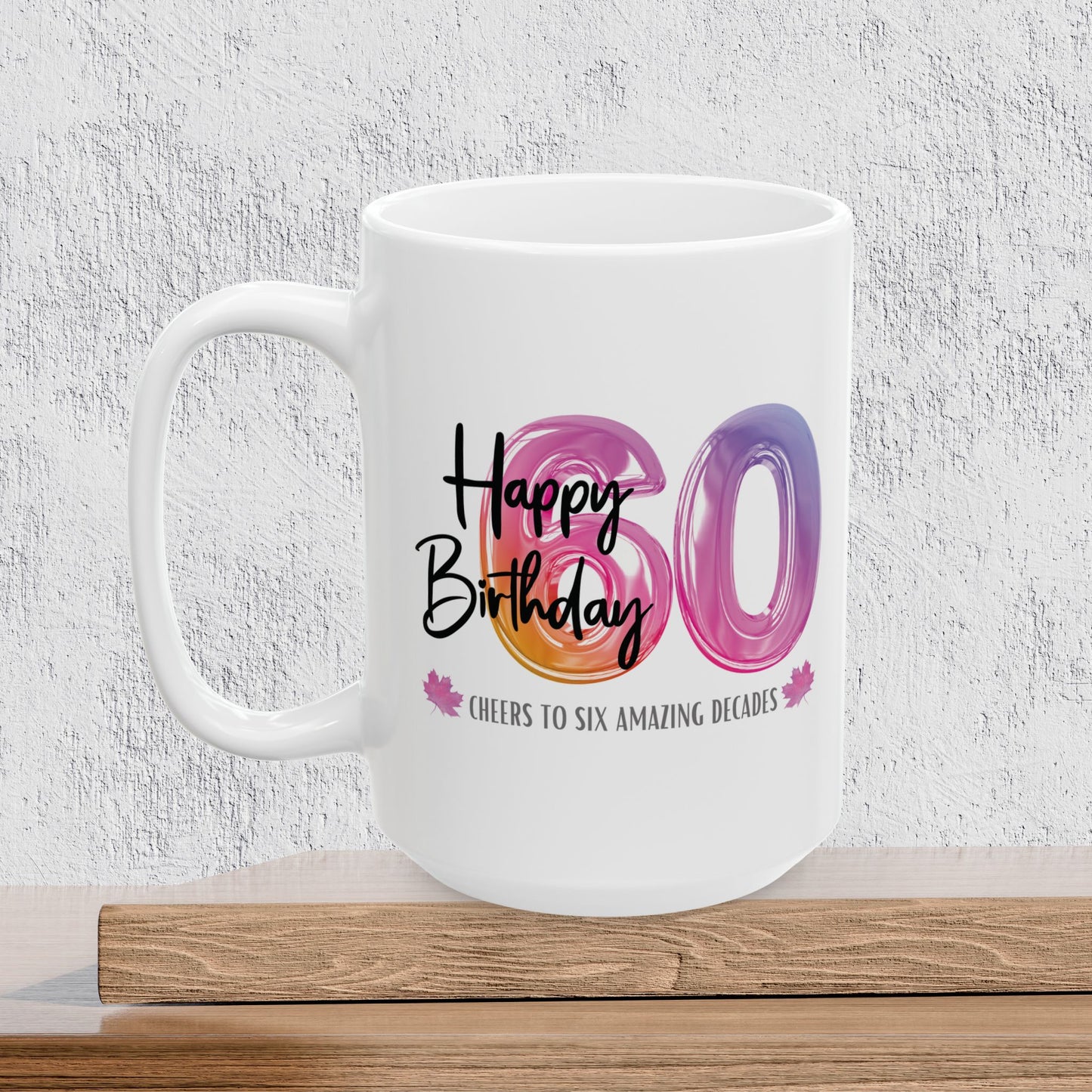 Happy 60th Birthday - Ceramic Coffee Mug