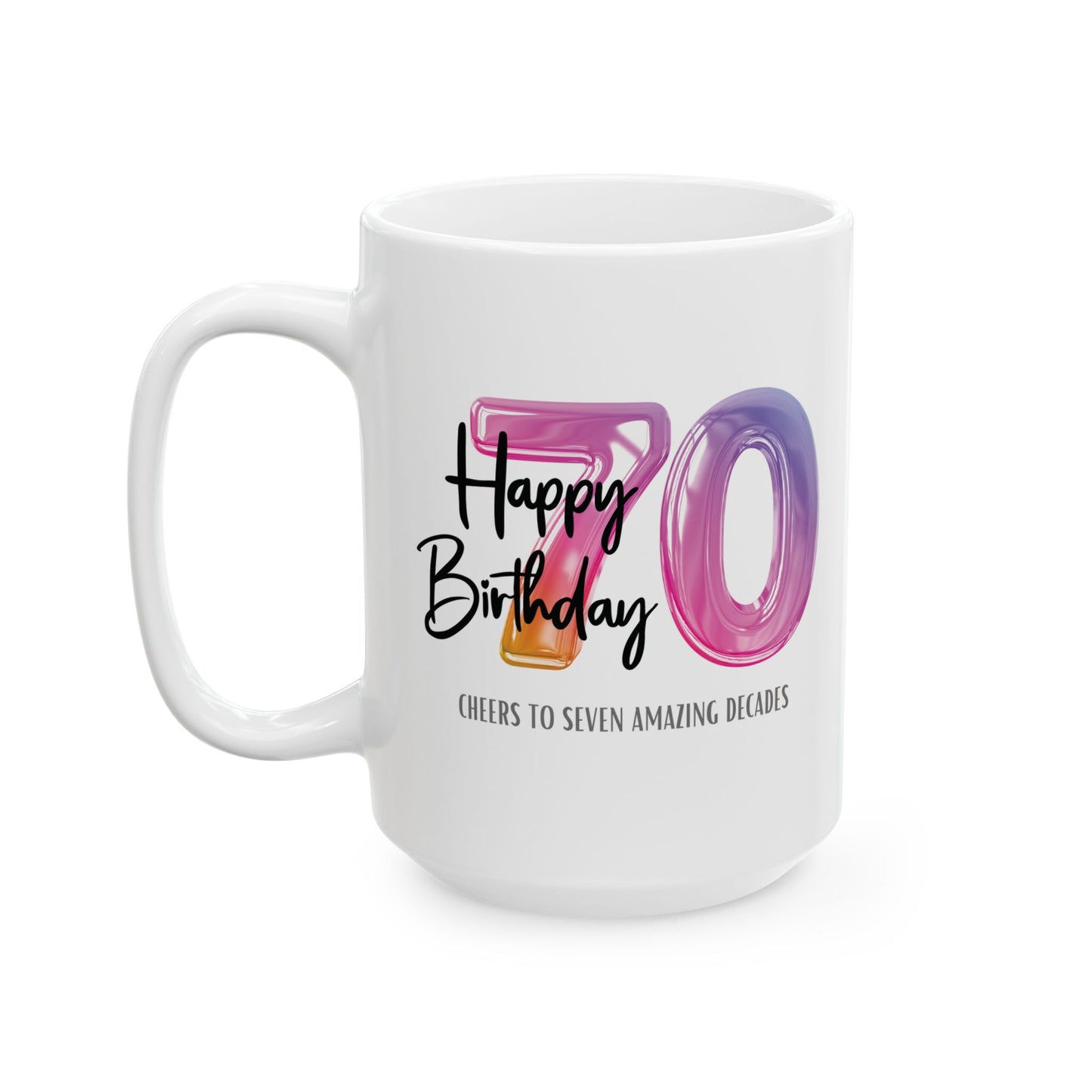 Happy 70th Birthday - Ceramic Coffee Mug