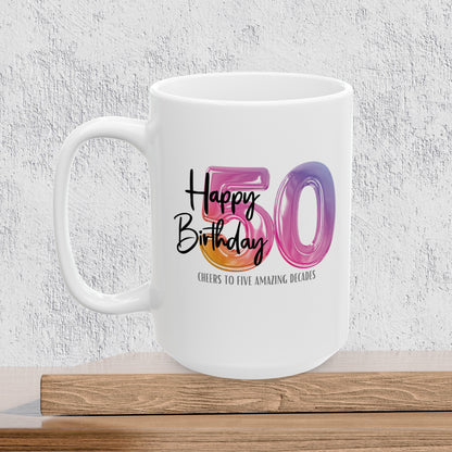 Happy 50th Birthday - Ceramic Coffee Mug