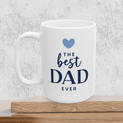 The Best Dad Ever - Ceramic Coffee Mug