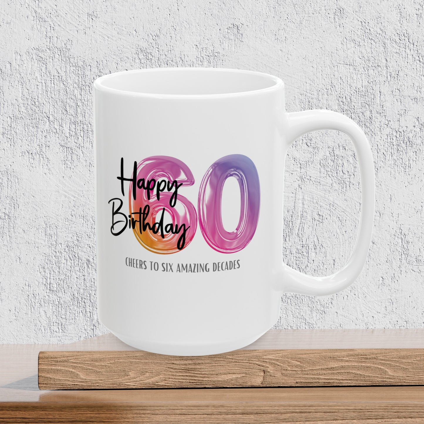 Happy 60th Birthday - Ceramic Coffee Mug