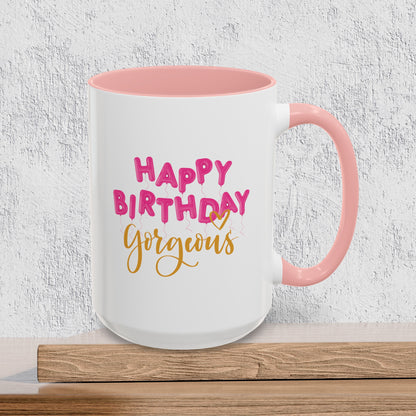 Happy Birthday Gorgeous - Accent Ceramic Coffee Mug