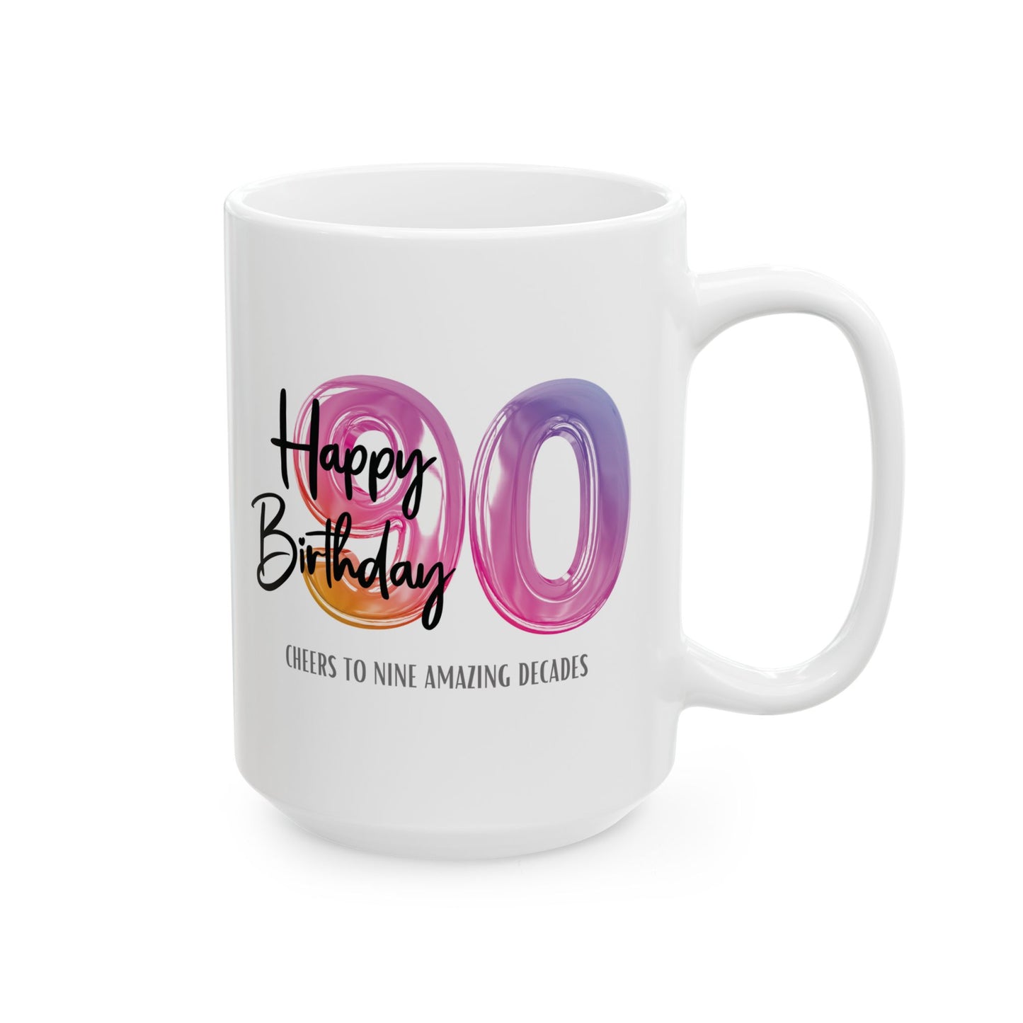 Happy 90th Birthday - Ceramic Coffee Mug