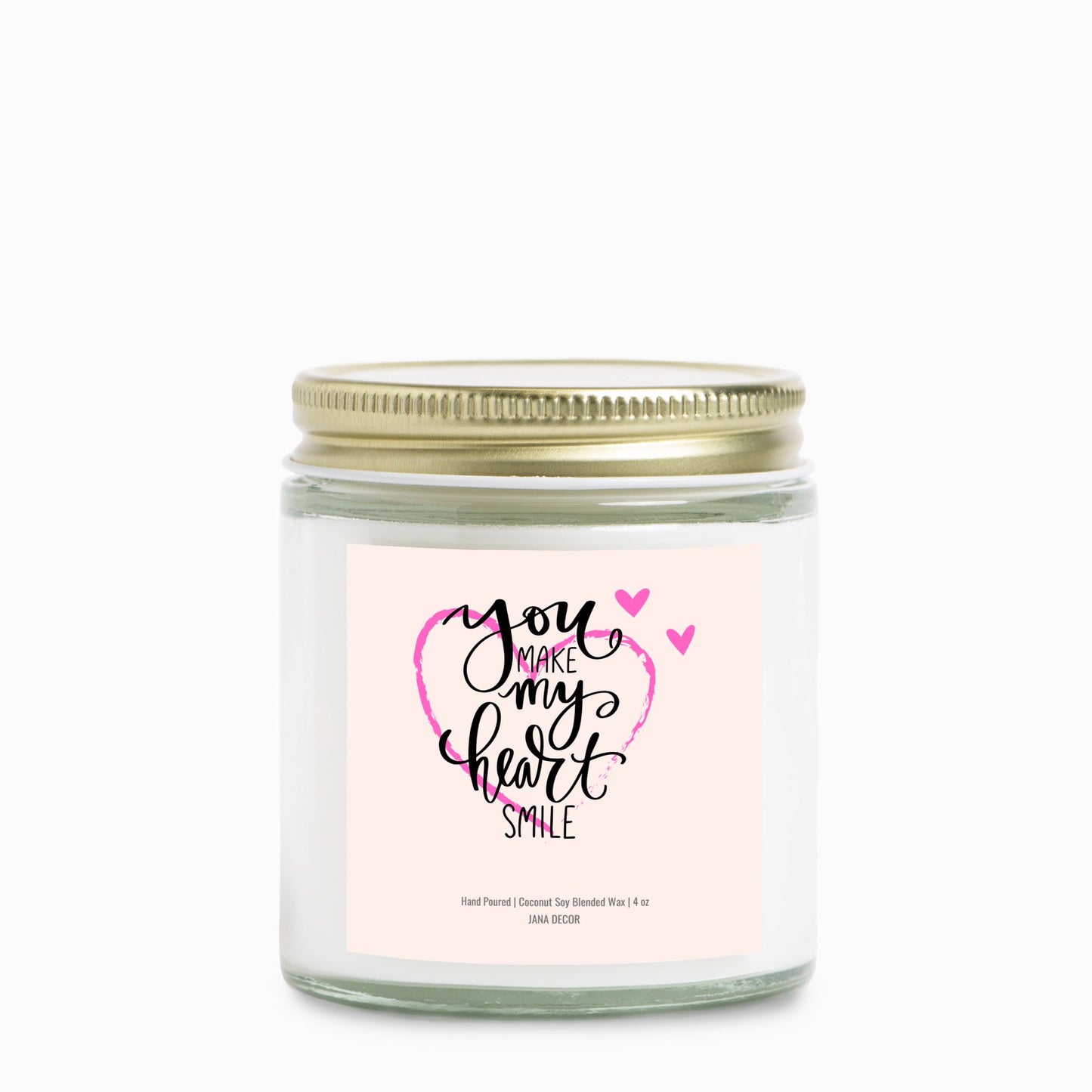 You Make my Heart Smile Clear Jar 4oz Candle