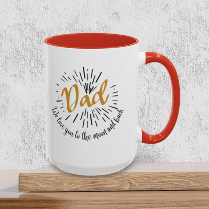 Dad We Love You to the Moon and Back - Accent Ceramic Coffee Mug