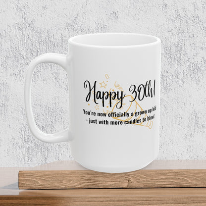 Happy 30th Birthday - Ceramic Coffee Mug