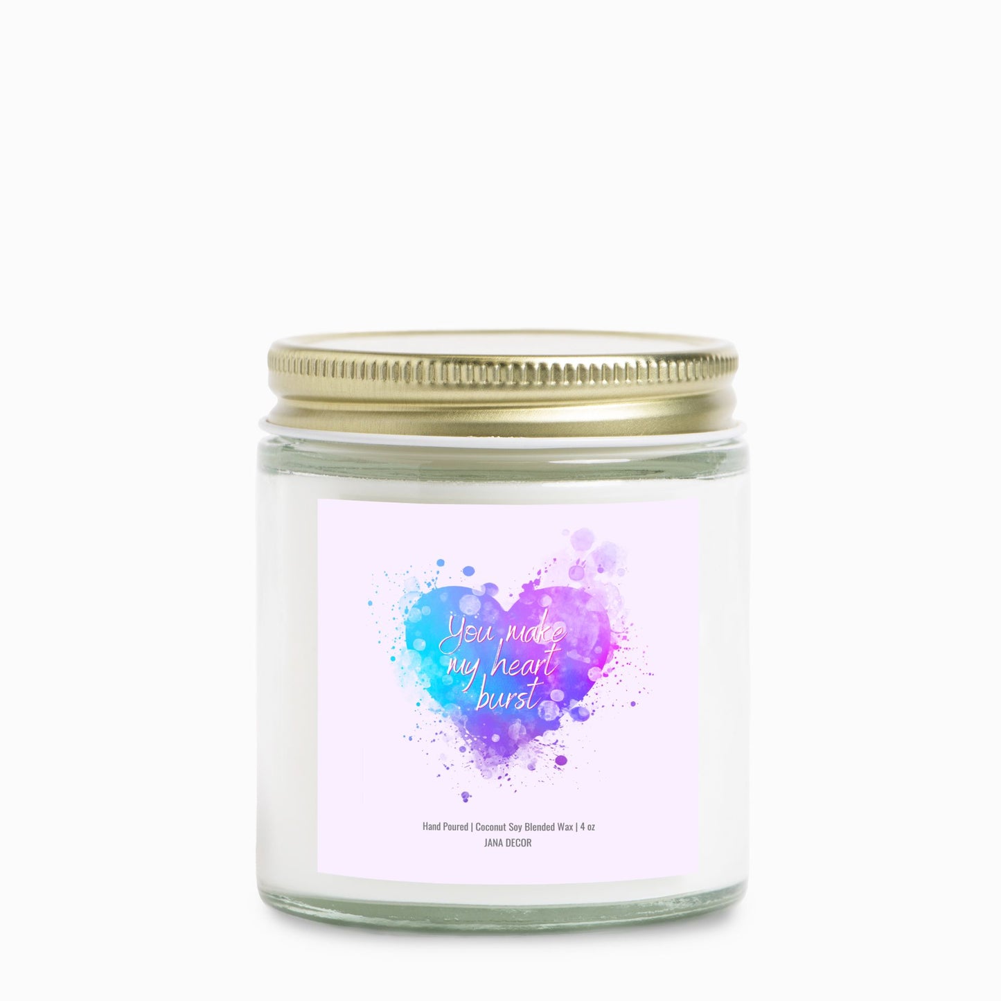 You Make My Heart Burst Clear Jar 4oz Candle