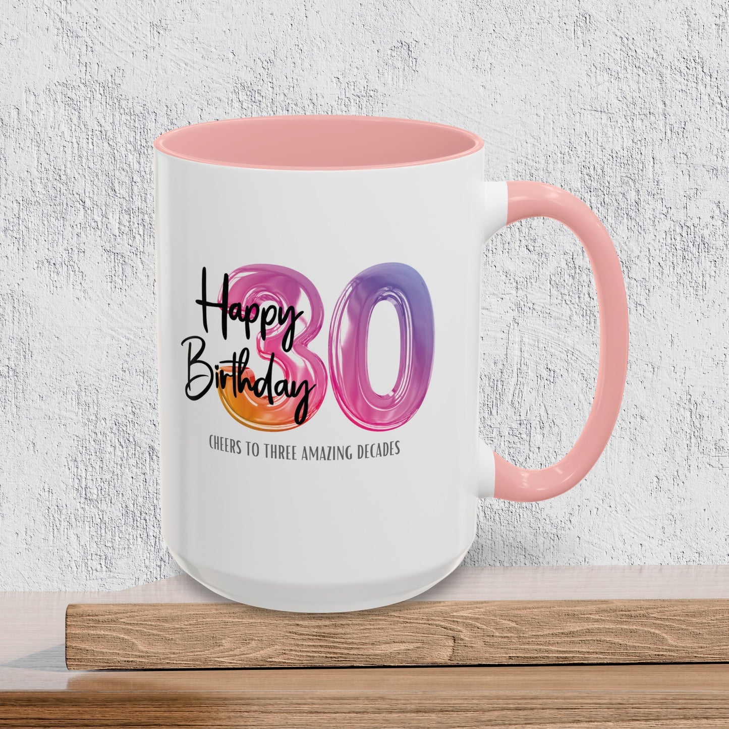 Happy 30th Birthday - Accent Ceramic Coffee Mug