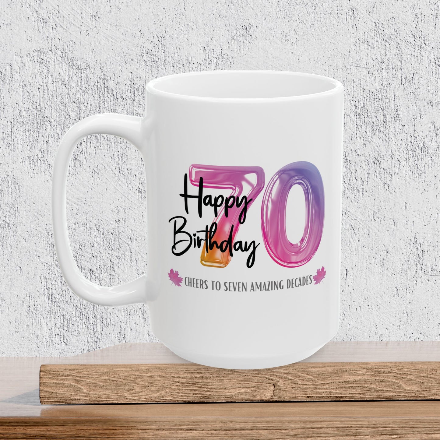 Happy 70th Birthday - Ceramic Coffee Mug