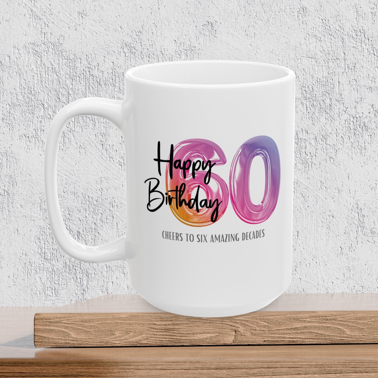 Happy 60th Birthday - Ceramic Coffee Mug