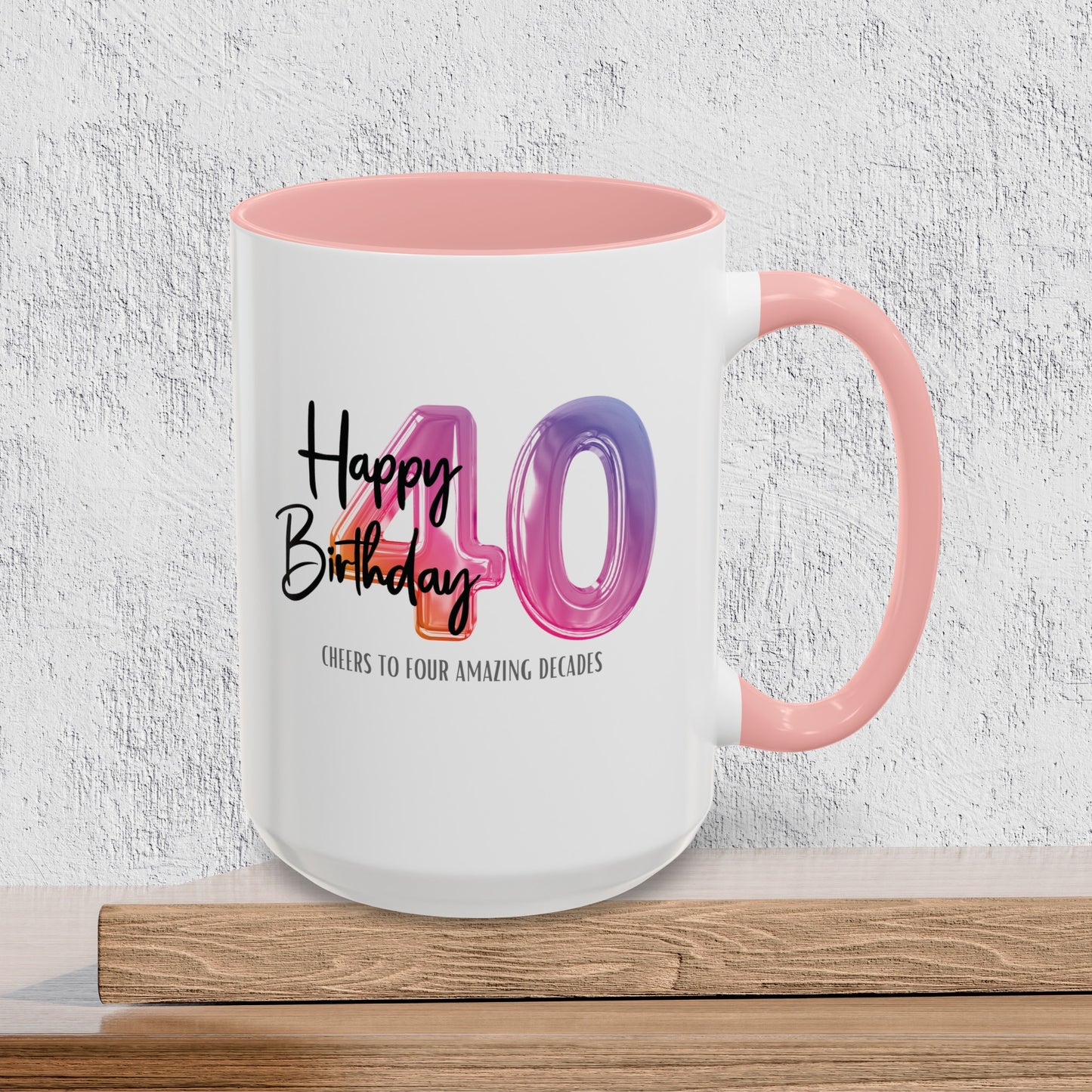 Happy 40th Birthday - Accent Ceramic Coffee Mug