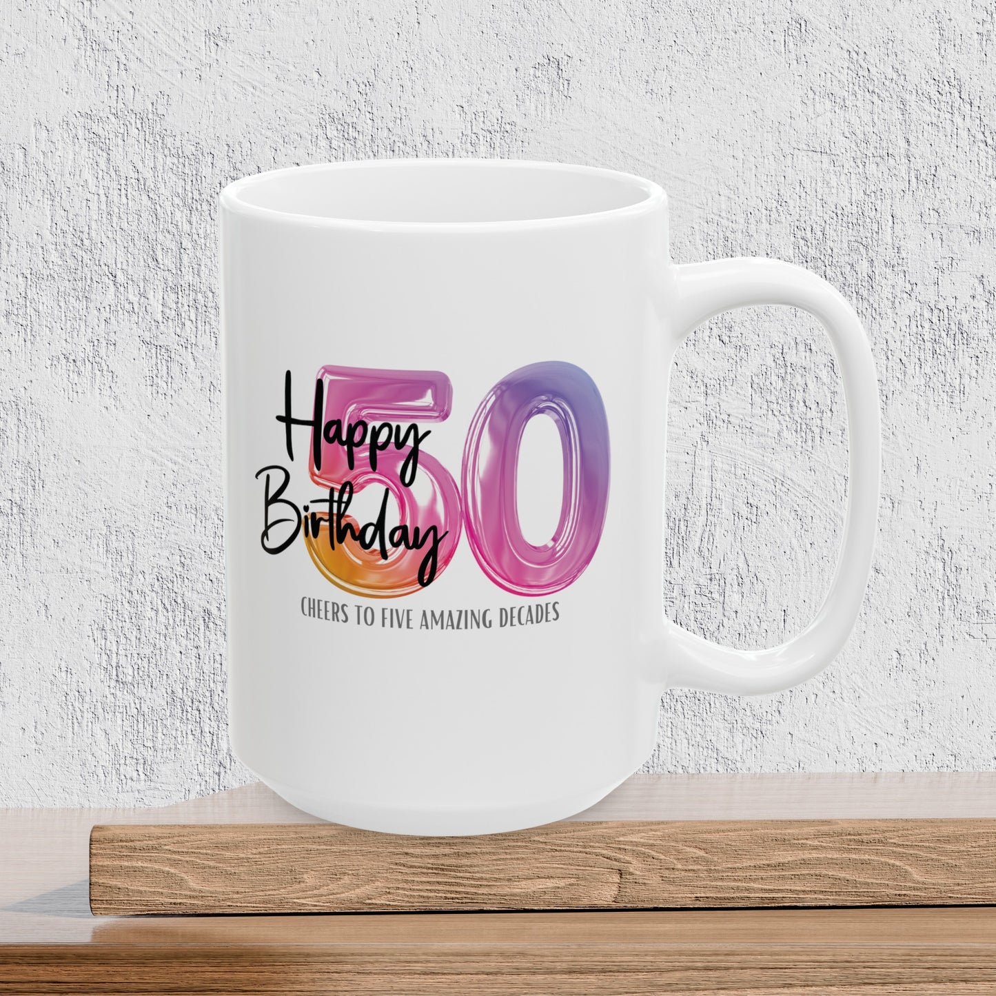 Happy 50th Birthday - Ceramic Coffee Mug