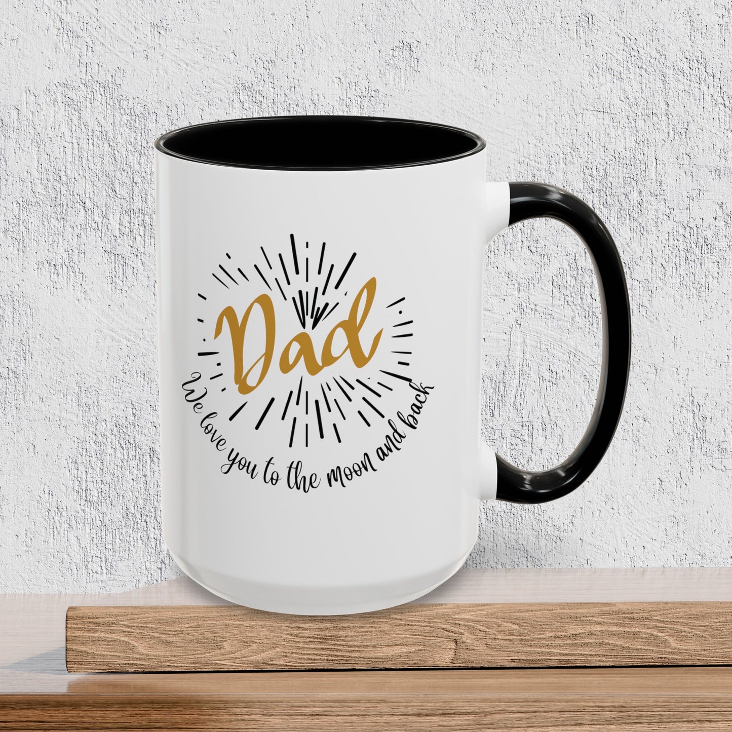 Dad We Love You to the Moon and Back - Accent Ceramic Coffee Mug