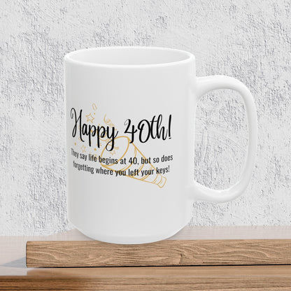 Happy 40th Birthday - Ceramic Coffee Mug