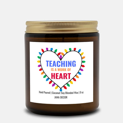 Teaching is a Work of Heart Christmas Candle - Amber Jar 9oz