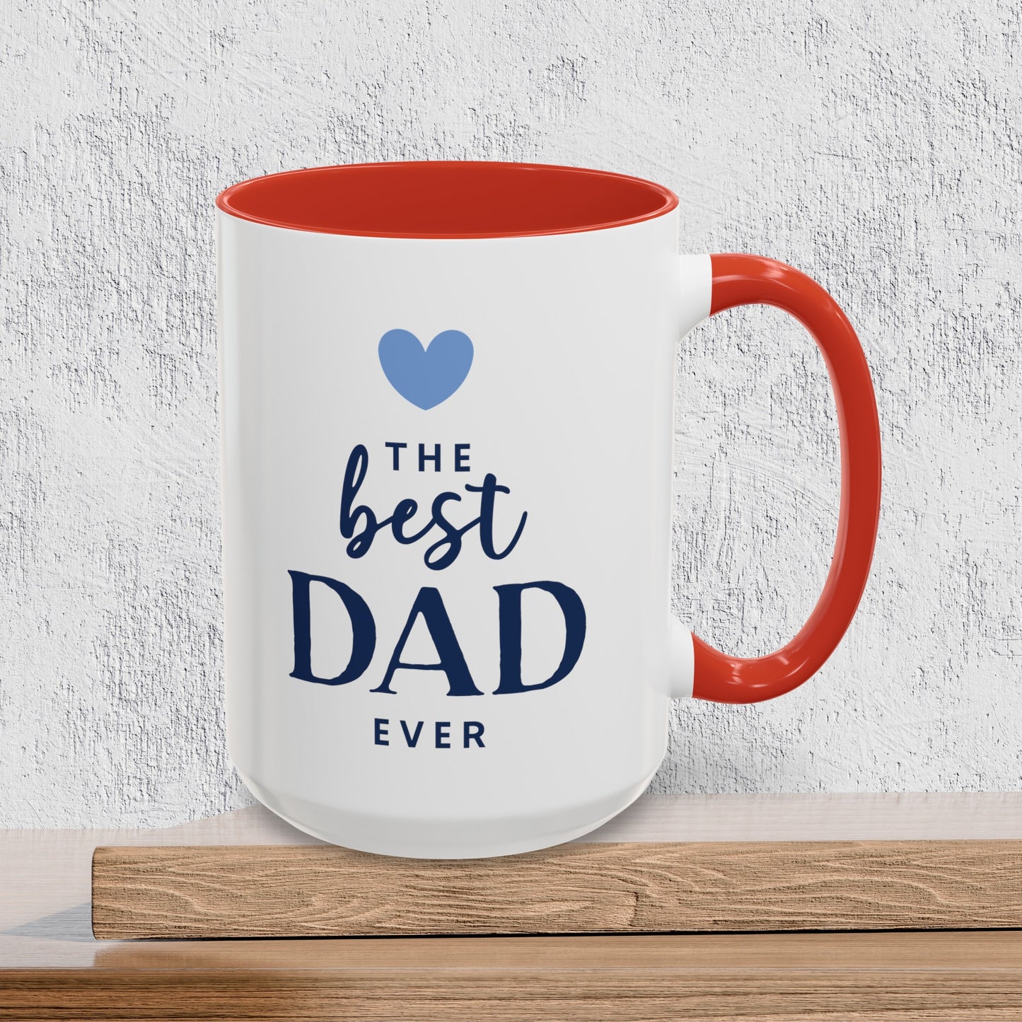 The Best Dad Ever - Accent Ceramic Coffee Mug