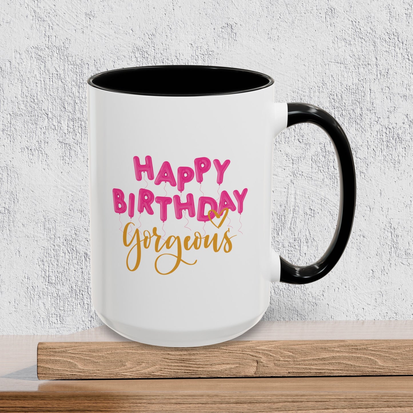 Happy Birthday Gorgeous - Accent Ceramic Coffee Mug