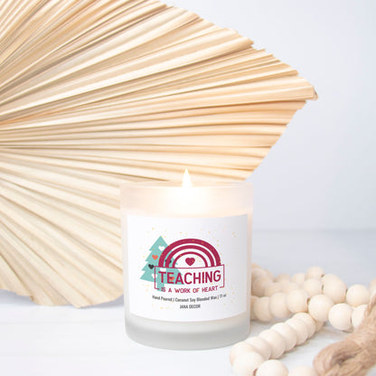 Teaching is the Work of Art - Frosted Glass Candle (Hand Poured 11 oz)