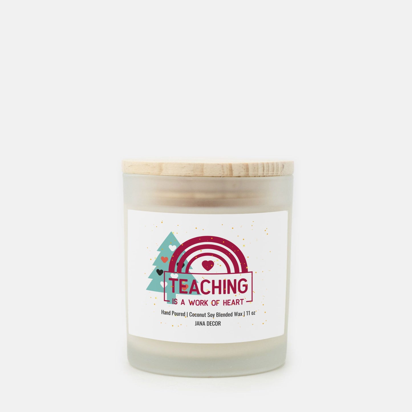 Teaching is the Work of Art - Frosted Glass Candle (Hand Poured 11 oz)