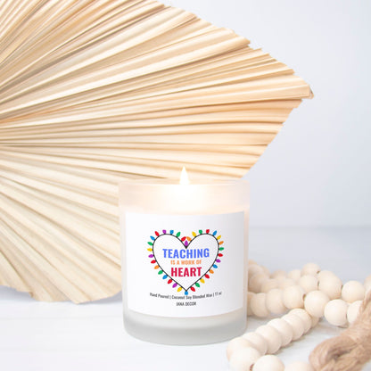 Teaching is a work of Heart Christmas Candle - Frosted Glass (Hand Poured 11 oz)