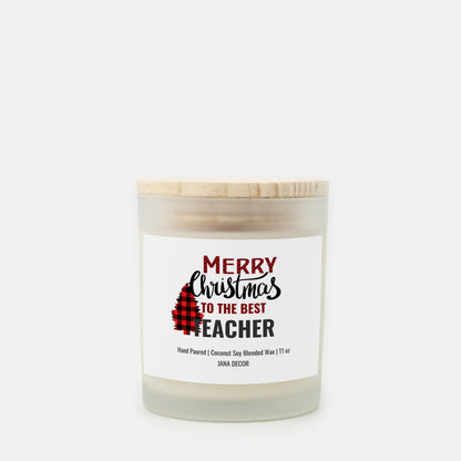 Merry Christmas to the Best Teacher Candle Frosted Glass (Hand Poured 11 oz)