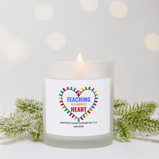 Teaching is a work of Heart Christmas Candle - Frosted Glass (Hand Poured 11 oz)