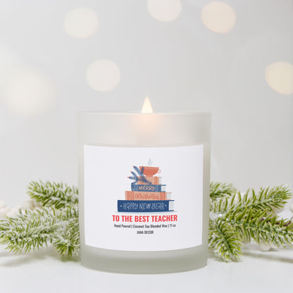 To the Best Teacher - Christmas Candle in Frosted Glass (Hand Poured 11 oz)