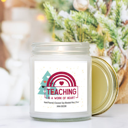 Teaching is a Work of Heart Candle - Clear Jar 9oz