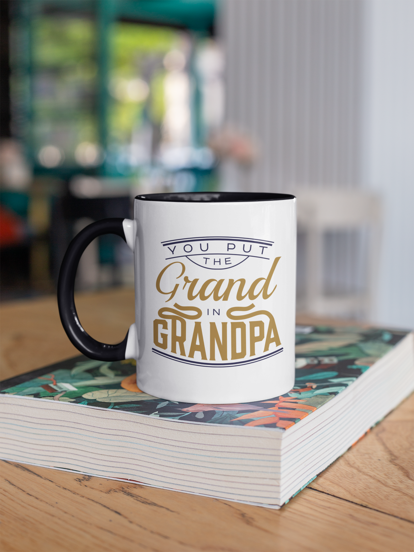 You Put the Grand in Grandpa - Accent Ceramic Coffee Mug